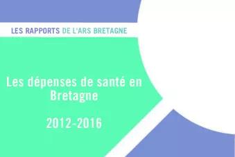 Les dépenses de santé en Bretagne 2012-2016