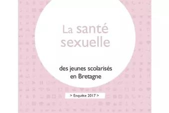 La santé sexuelle des jeunes scolarisés en Bretagne – Enquête 2017