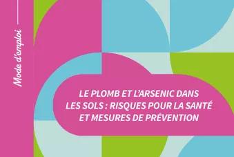 Mode d'emploi sur le plomb et l'arsenic dans les sols : risques pour la santé et mesures de prévention