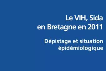 Les Rapports de l'ARS - Le VIH, SIDA en Bretagne en 2011