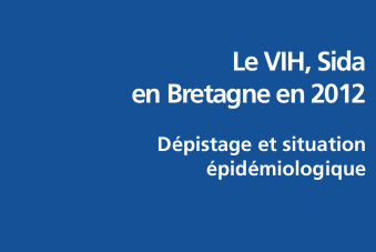 Les Rapports de l'ARS - Le VIH, SIDA en Bretagne en 2012