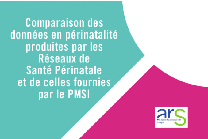 Les Rapports de l'ARS - Méthodologie : comparaison des données en périnatalité produites par les Réseaux de Santé Périnatale et de celles fournies par le PMSI