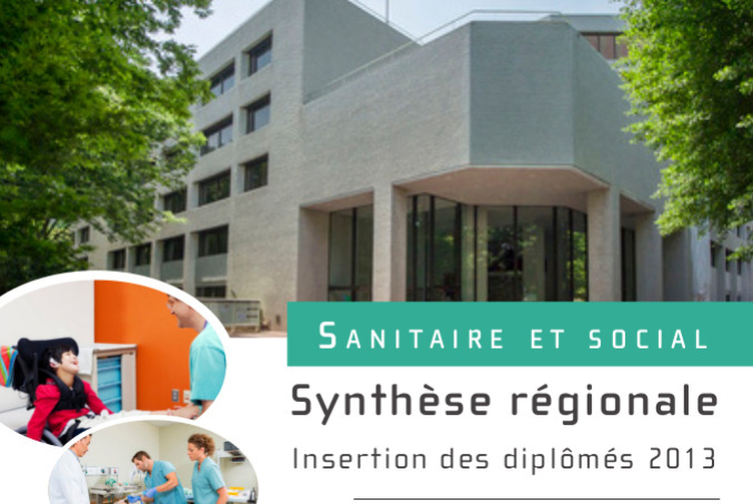 Sanitaire et social - Insertion des diplômés 2013 - Synthèse régionale