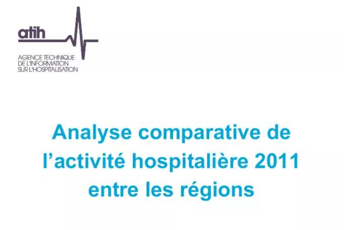 Analyse Activité hospitalière entre les régions -Edition 2011 (ATIH) - Tome 1