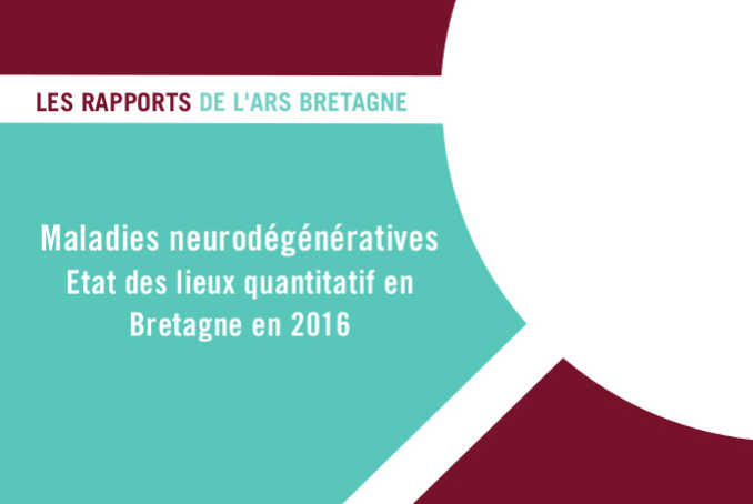 Maladies neurodégénératives : Etat des lieux quantitatif en Bretagne en 2016