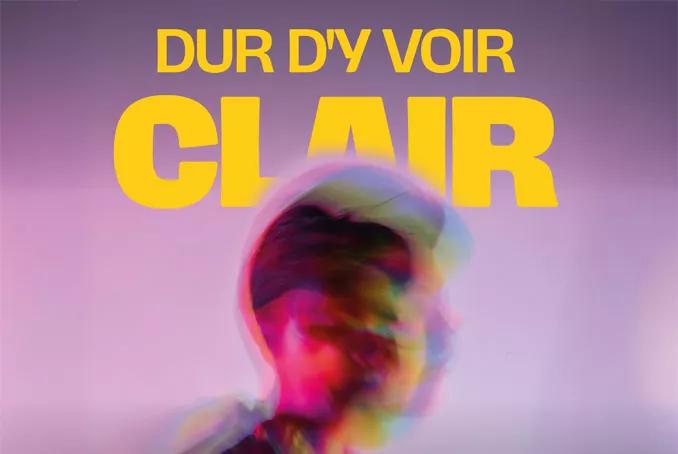 Dur d'y voir clair